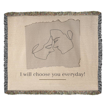 Custom Heirloom Woven Blanket | I will choose you everyday | Perfect blanket gift for you loved ones