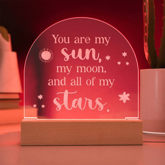 You are my sun, my moon Best gift for your loved ones | Engraved Acrylic Dome with LED Base w/Cord