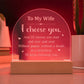 To my wife - I choose you | Best gift for your loved ones | Engraved Acrylic Dome with LED Base w/Cord