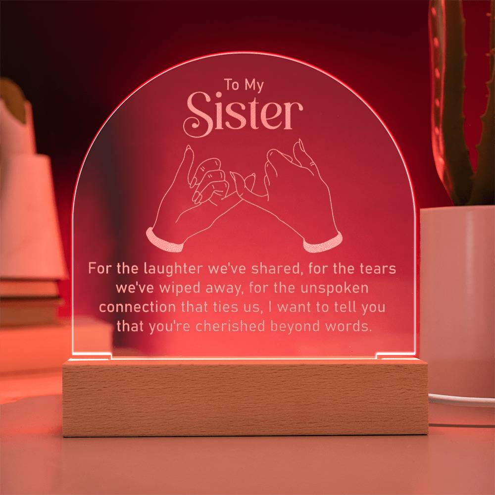 To my sister - for the laughter | Best gift for your loved ones | Engraved Acrylic Dome with LED Base w/Cord
